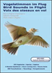 Vogelstimmen im flug = Bird sounds in flight = Voix des oiseaux en vol