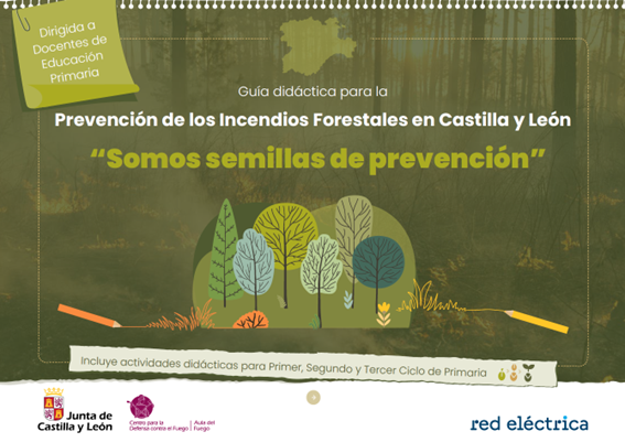 Guía didáctica para la prevención de los incendios forestales en Castilla y León “Somos semillas de prevención