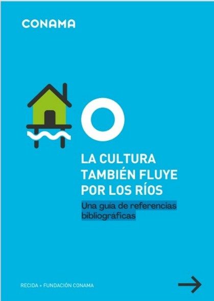 La Cultura también fluye por los ríos. Una guía de referencias bibliográficas La Cultura también fluye por los ríos. Una guía de referencias bibliográficas