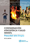 Contaminación Atmosférica del Aire y Salud Infantil: Prescribir aire limpio