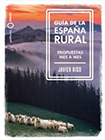 Guía de la España Rural. Propuestas mes a mes