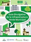 Guía Divulgativa de la Infraestructura Verde Municipal