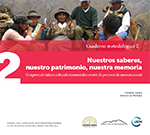 Caminos ancestrales andinos. Cuaderno metodológico 2: Nuestros saberes, nuestro patrimonio, nuestra memoria