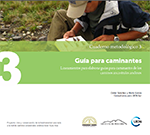 Caminos ancestrales andinos. Cuaderno metodológico 3: Guía para caminantes