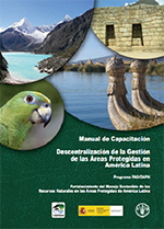 Manual de capacitación: Descentralización de la gestión de las Áreas Protegidas en América Latina