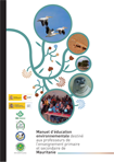 Manuel d’éducation environnementale destiné aux professeurs de l’enseignement primaire et secondaire de Mauritanie