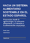 Hacia un sistema alimentario sostenible en el Estado Español. Propuestas desde la agroecología, la soberanía alimentaria y el derecho a la alimentación 2030/2050 